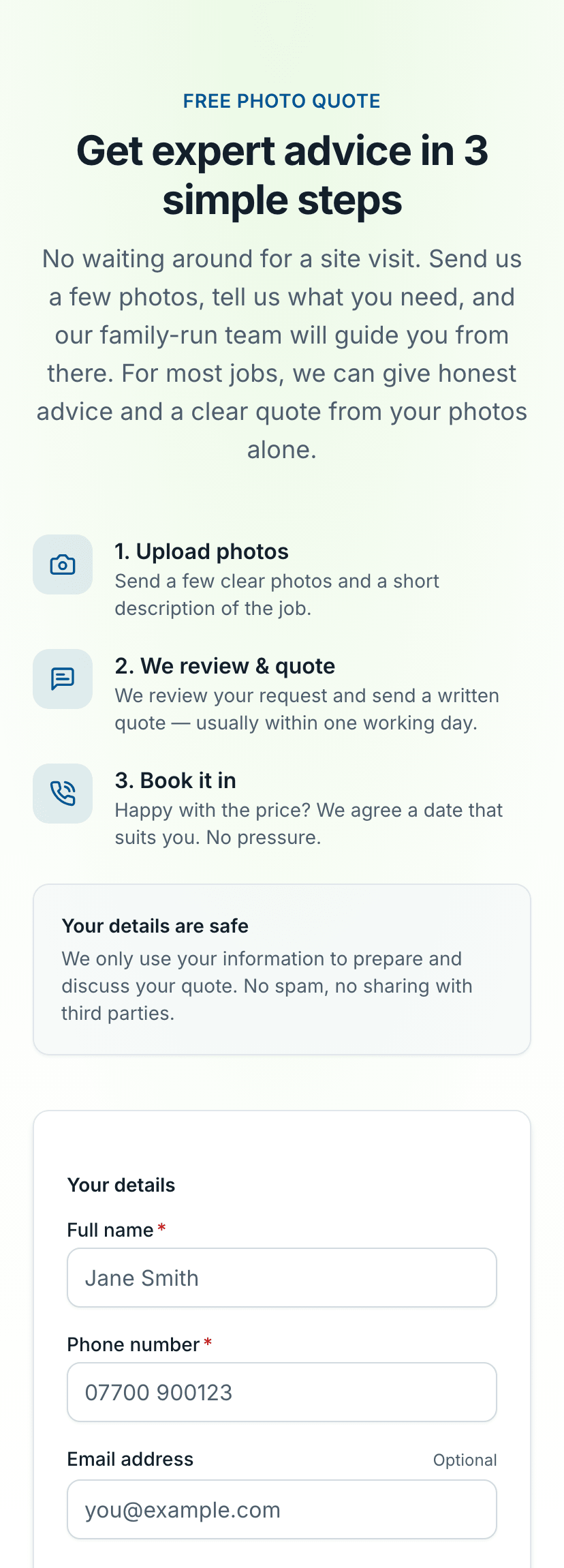 Get expert advice in 3 simple steps: upload photos, we review and quote, book it in — beside the quote form